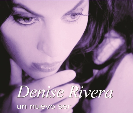 CD Un Nuevo Ser Denise Rivera